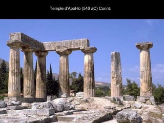 Temple d’Apol·lo (540 aC) Corint.
 