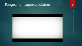Pangea : un supercalculateur 8
 