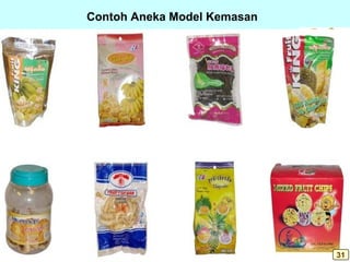 Contoh Aneka Model Kemasan
31
 