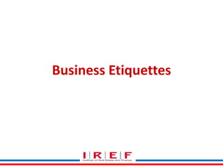 Business Etiquettes

 