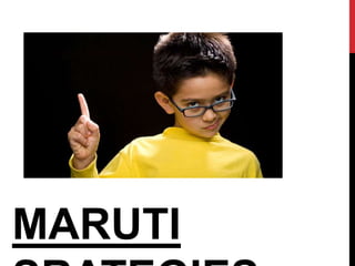 MARUTI
 