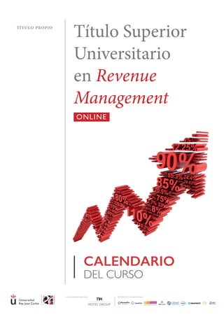 Título Superior
Universitario
en Revenue
Management
ONLINE
título propio
CALENDARIO
DEL CURSO
 