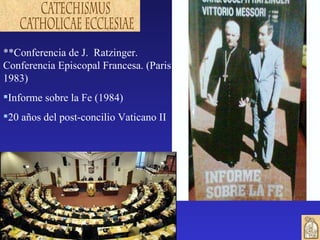 **Conferencia de J.  Ratzinger. Conferencia Episcopal Francesa. (Paris 1983) Informe sobre la Fe (1984) 20 años del post-concilio Vaticano II 