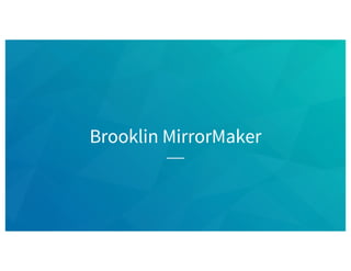 Brooklin MirrorMaker
 