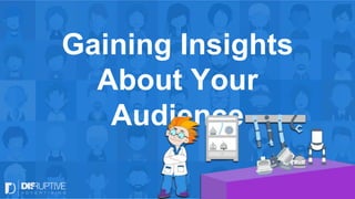 Gaining Insights
About Your
Audience
#Searchlove @Chrisdayley
 
