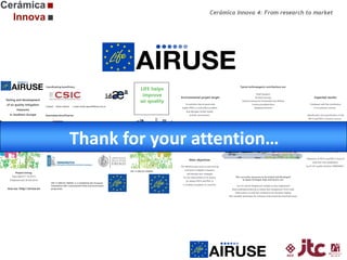 Cerámica Innova 4: From research to market

Thank for your attention…

 