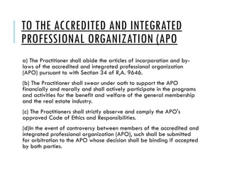 TO THE ACCREDITED AND INTEGRATED
PROFESSIONAL ORGANIZATION (APO
a) The Practitioner shall abide the articles of incorporat...