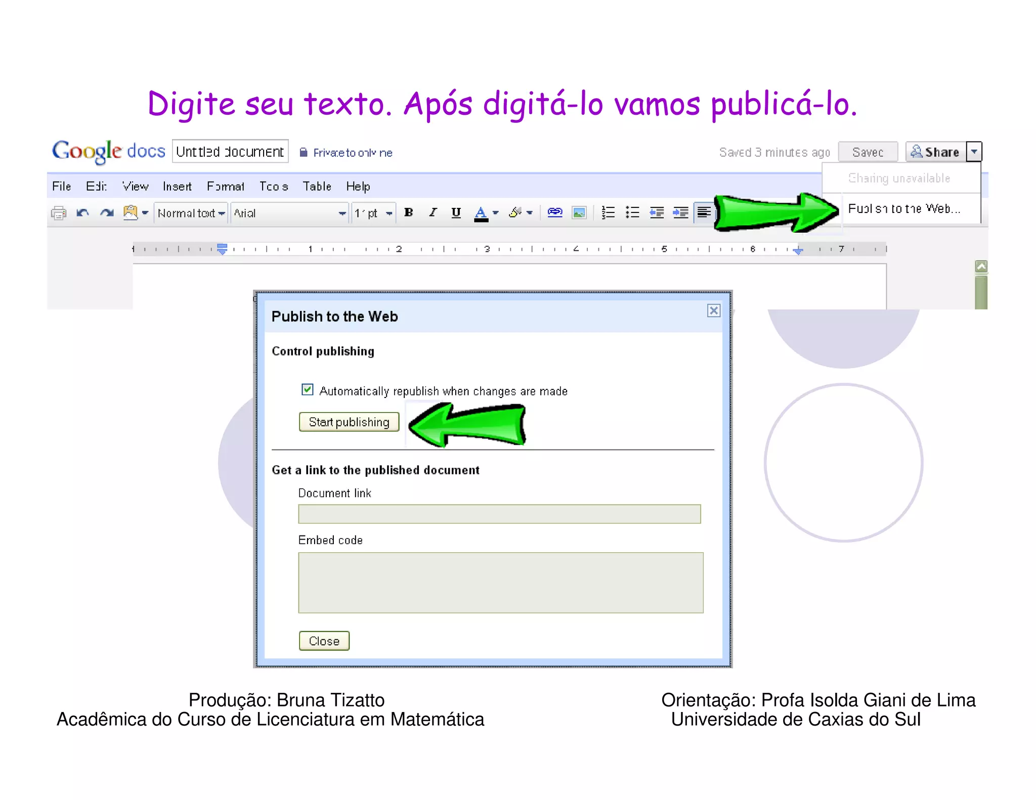 Digite seu texto. Após digitá-lo vamos publicá-lo.




              Produção: Bruna Tizatto              Orientação: Profa Isolda Giani de Lima
Acadêmica do Curso de Licenciatura em Matemática    Universidade de Caxias do Sul
 