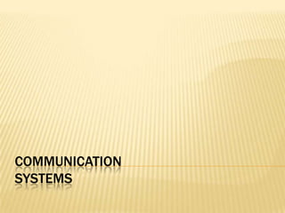 COMMUNICATION
SYSTEMS
 