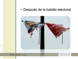 • Después de la batalla electoral
 