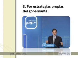 3. Por estrategias propias
del gobernante
 