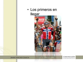 • Los primeros en
llegar
 