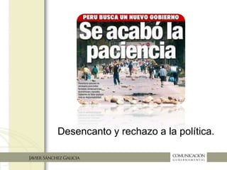 Desencanto y rechazo a la política
 
