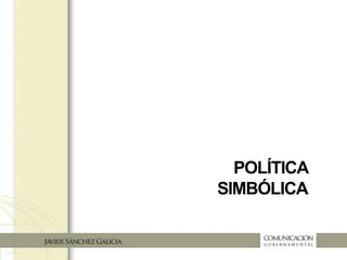 POLÍTICA
SIMBÓLICA
 