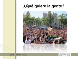 ¿Qué quiere la gente?
 