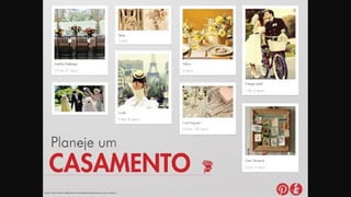 Fonte: http://www.slideshare.net/mkbusiness/pinterest-voc-conhece
 