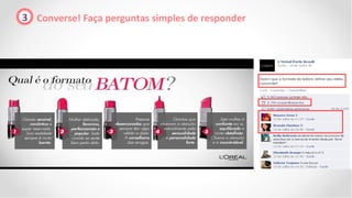 3 Converse! Faça perguntas simples de responder
 
