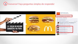 3 Converse! Faça perguntas simples de responder
 