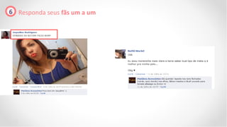 6 Responda seus fãs um a um
 