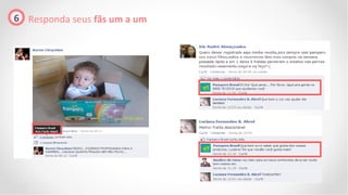 6 Responda seus fãs um a um
 