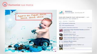 8 Humanize sua marca
 