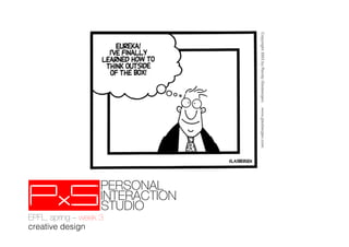 EPFL, spring – week 3!
creative design
 