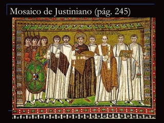 Mosaico de Justiniano (pág. 245) 