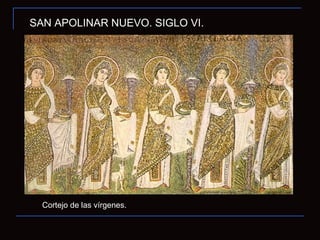 SAN APOLINAR NUEVO. SIGLO VI.  Cortejo de las vírgenes. 