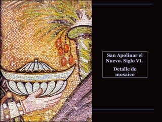 San Apolinar el Nuevo. Siglo VI.  Detalle de mosaico 