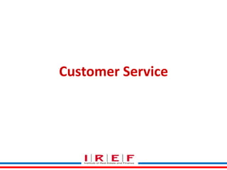 Customer Service

 
