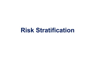 Risk Stratification
 