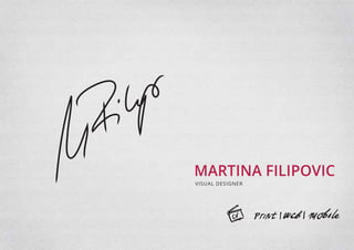 MARTINA FILIPOVIC
VISUAL DESIGNER
 