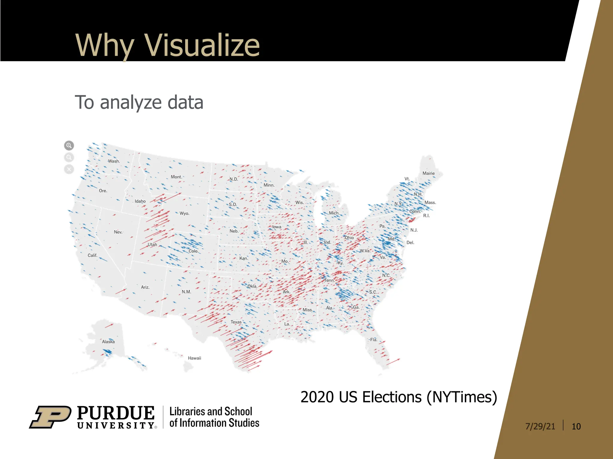 Why Visualize
To analyze data
10
2020 US Elections (NYTimes)
 
