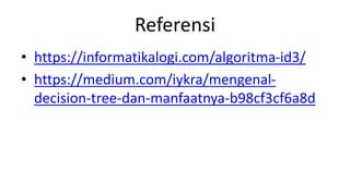 Algoritma Decision Tree - ID3 | PPTX