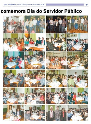 Jornal O EXPRESSO | Sábado e Domingo, 03 e 04 de novembro de 2012   9

comemora Dia do Servidor Público
 