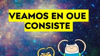 VEAMOS EN QUE
CONSISTE
 