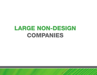 LaRGE NON-DESIGN
   cOmPaNIES
 