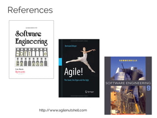 References
http://www.agilenutshell.com
 