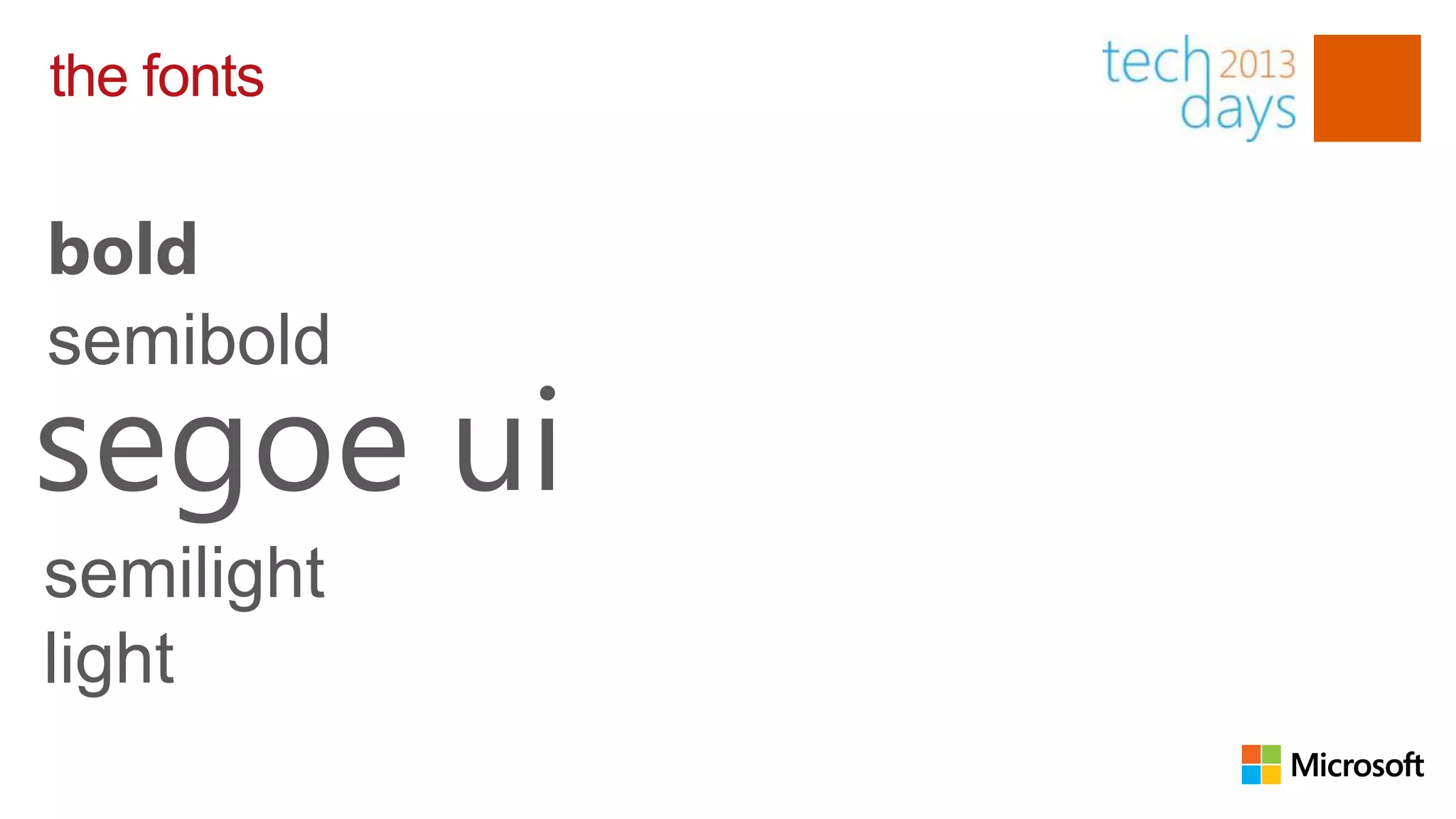 the fonts
bold
semibold
segoe ui
semilight
light