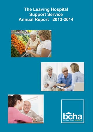The Leaving Hospital
Support Service
Annual Report 2013-2014
 