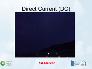 Direct Current (DC)
 