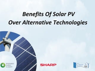 Benefits Of Solar PV
Over Alternative Technologies
 