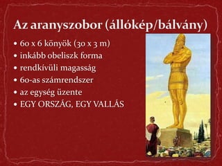  60 x 6 könyök (30 x 3 m)
 inkább obeliszk forma
 rendkívüli magasság
 60-as számrendszer
 az egység üzente
 EGY ORSZÁG, EGY VALLÁS
 