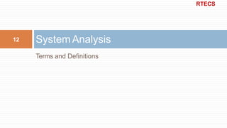 Terms and Definitions
System Analysis12
RTECS
 