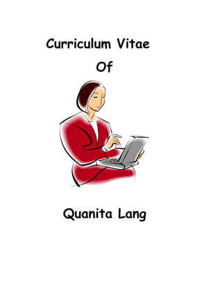 Curriculum Vitae
Of
Quanita Lang
 