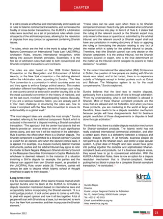 November 2012 23
chapter
In a bid to create an effective and internationally enforceable set
of rules for Islamic commercial transactions, and to increase the
fluidity of cross-border transactions, the KLRCA’s i-Arbitration
rules were launched as a set of procedural rules which cover
all aspects of the arbitration process, allowing for the resolution
of disputes from any contract or agreement containing Shariah
issues.
The rules, which are the first in the world to adopt the United
Nations Commission on International Trade Law (UNCITRAL)
Arbitration Rules, ensures international recognition, while
taking into account Shariah principles. Essentially, it is the
first set of arbitration rules that cater to both conventional and
Shariah compliant transactions and contracts.
The rules are also based on the 1958 United Nations
Convention on the Recognition and Enforcement of Arbitral
Awards, or the New York convention – the defining element
within the i-Arbitration rules, according to Sundra. “The New
York convention is a convention in which countries enter into
and they agree to enforce foreign arbitral awards. This makes
arbitration different from litigation, where the foreign court ruling
of one country cannot be enforced in another country. It is so far
the most successful convention in the history of mankind, and
on the last count, involved 146 participating nations. Basically,
if you are a serious business nation, you are already part of
it. Our main challenge in structuring the rules was how to
make it compliant with the New York convention to ensure its
enforceability on a global level.”
“The most elegant ideas are usually the most simple,” Sundra
revealed; referring to the additional component- Rule 8, which is
activated in the event of a dispute involving a Shariah compliant
transaction. “The approach that the center has taken is that we
have to provide an avenue when an item of such significance
comes along, and see how it will be resolved in the arbitration.
Rule 8 comes into effect when there is a Shariah dispute. The
Shariah component is submitted to a Shariah Advisory Council
or expert for an opinion, and when the opinion comes back, it
is applied. For example, in a dispute involving Islamic financial
instruments, parties and the arbitral tribunal may agree to refer
the matter to Bank Negara Malaysia’s Shariah Advisory Council
or the Malaysian Securities Commission’s Capital Markets Act-
whichever is deemed relevant. In the instance of a situation
involving a Shii’te dispute for example, the parties and the
tribunal can appoint their own Shariah expert, as provided in
the UNCITRAL Rule, under article 26. Therefore, parties will
always be able to choose which Islamic school of thought
(madhab) to apply to their dispute. ”
Long-term view
It is the internationalization of the Islamic finance market which
spurred Sundra and his team at the KLRCA to formulate a
dispute resolution mechanism based on international laws and
acceptability before incorporating the Shariah element. “It is a
cutting-edge product. It took us two years to come up with this,
to deal with expert opinion and how it all ties together. A lot of
people will start with Shariah as a base, but we decided to work
from the New York convention and then incorporate the Shariah
element.”
“These rules can be used even when there is no Shariah
component involved. Rule 8 only gets activated when a Shariah
component comes into play. In Item 6 of Rule 8, it states that
the ruling of the relevant council or the Shariah expert may
only relate to the issue or question so submitted by the arbitral
tribunal; and the relevant council or Shariah expert shall not
have any jurisdiction in making discovery of facts or applying
the ruling or formulating the decision relating to any fact of
the matter which is solely for the arbitral tribunal to decide.
Therefore, they (the Shariah council) can only decide on the
Shariah component. It is the arbitral tribunal, not the Shariah
Advisory Council or expert, who is the final determinant on
the matter as the tribunal cannot delegate its powers to make
decisions.” he added.
“In the recent International Bar Association (IBA) Conference
in Dublin, the question of how people are dealing with Shariah
issues was raised, and to be honest, there is no experience
outside of Malaysia except in limited pockets such as Dubai
and Bahrain. The Malaysian system is so far the most
comprehensive,” Sundra explained.
Sundra believes that the best way to resolve disputes,
particularly from a business point of view is through arbitration:
“From my understanding, what is not forbidden is allowed in
Shariah. Most of these Shariah compliant products are the
ones that are allowed and not forbidden. And when you have
those products, you are marketing to the world at large and
therefore, there needs to be a dispute resolution mechanism
because people will have disagreements. And for business
people, resolution of those disagreements or disputes is best
done through arbitration.”
“For the first time, there is a viable dispute resolution mechanism
for Shariah-compliant products. The Islamic world has not
really explored international commercial arbitration, and after
a certain point, there is a dichotomy between a religious and
secular dispute system. In all honesty, business people do
not want to go to the Shariah court, and prefer a legal secular
system. A great deal of thought and care would have gone
into putting together the complex and sophisticated Shariah-
compliant deals and products, but if a business dispute arose,
they would have to go to conventional arbitration. With the
KLRCA i-Arbitration Rules, there is now an option for a dispute
resolution mechanism that is Shariah-compliant, thereby
putting the last block in place for a complete Shariah compliant
transaction,” he concluded.
www.IslamicFinanceConsulting.com
www.IslamicFinanceEvents.com
www.IslamicFinanceNews.com
www.IslamicFinanceTraining.com
www.MIFforum.com
www.MIFmonthly.com
www.MIFtraining.com
www.REDmoneyBooks.com
consulting
Sundra Rajoo
Director
Kuala Lumpur Regional Centre for Arbitration
No.12, Jalan Conlay, 50450 Kuala Lumpur
Tel: +603 2142 0103
Email: sundra@klrca.org.my
Web: www.klrca.org.my
 
