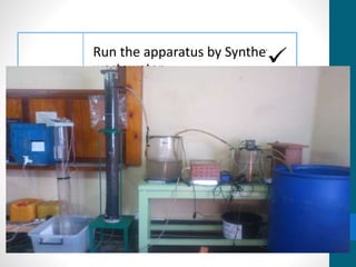 7th
Semester
Run the apparatus by Synthetic
wastewater
Introducing micro organisms
Feeding the reactor
 