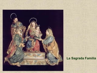 La Sagrada Familia
 