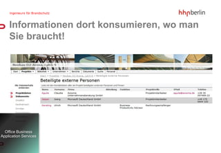 Informationen dort konsumieren, wo man
    Sie braucht!




  Office Business
Application Services
 