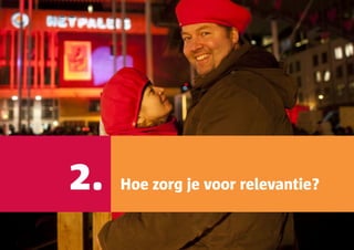 2.   Hoe zorg je voor relevantie?
 
